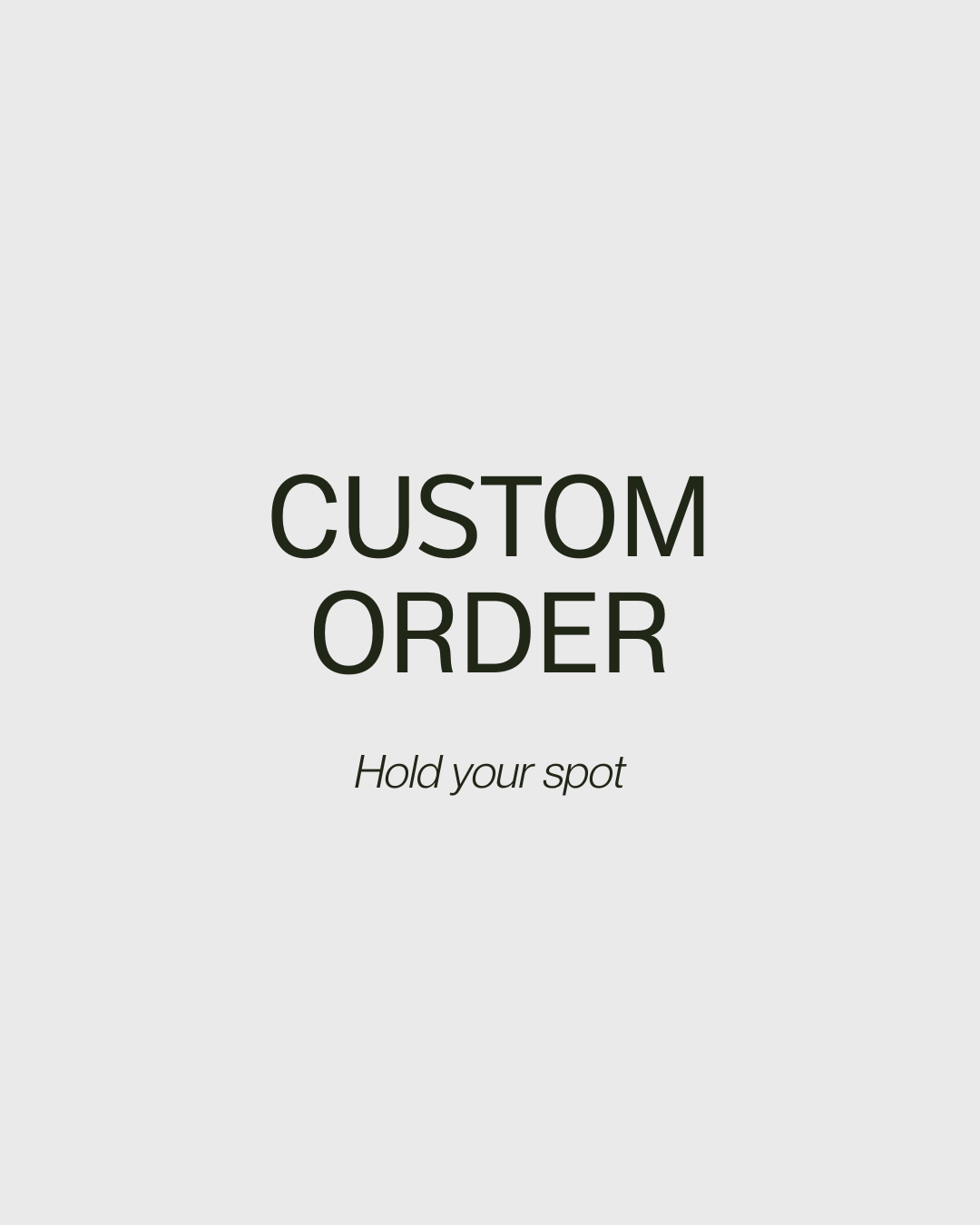 SPECIAL CUSTOM ORDER